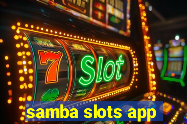 samba slots app